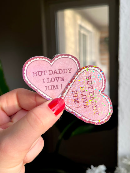 But daddy I love him Sticker