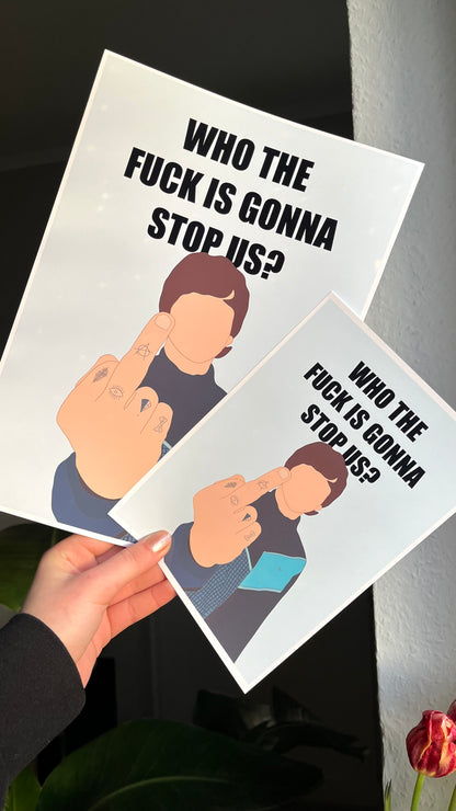 Who is gonna stop us Print