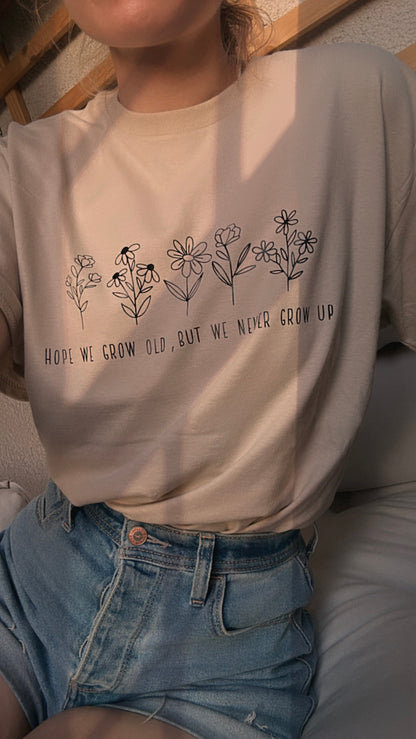 Never grow up Tshirt