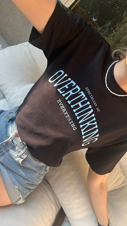 Overthinker Tshirt