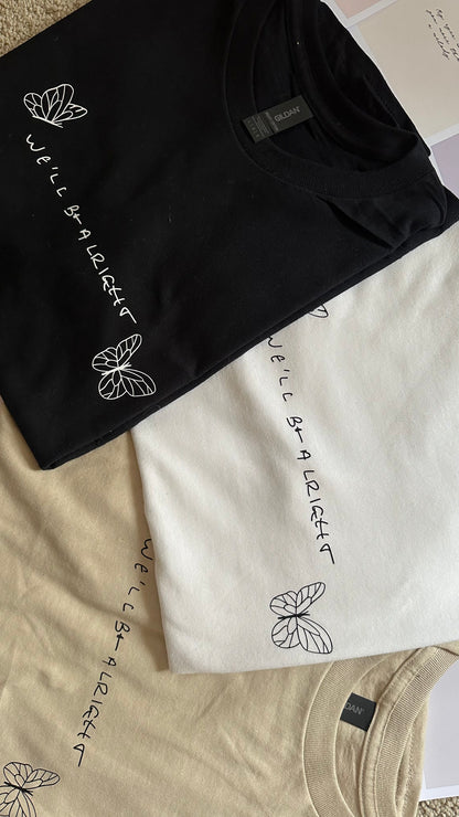 We’ll be alright tshirt