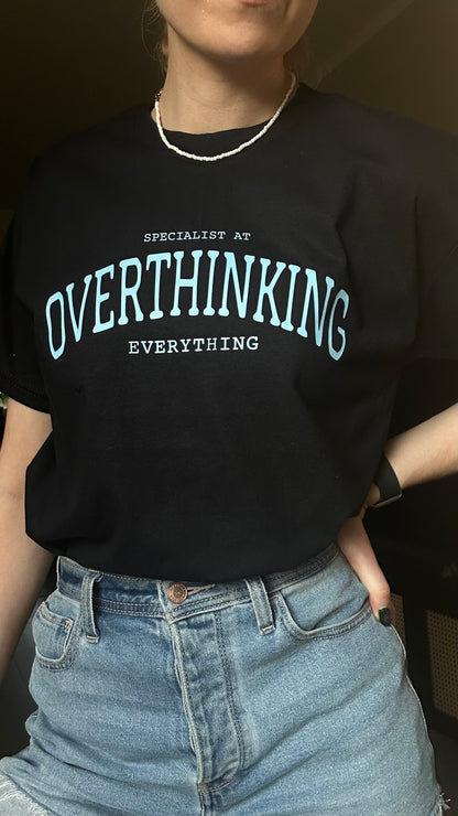 Overthinker Tshirt