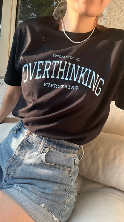 Overthinker Tshirt