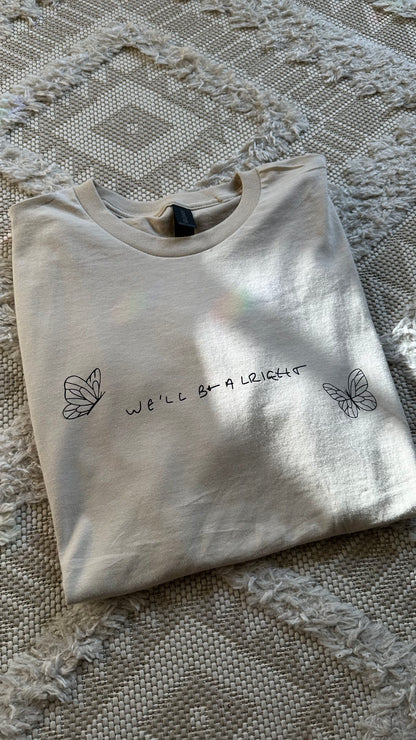 We’ll be alright tshirt