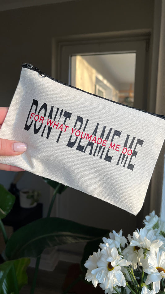 Dont blame me makeup bag