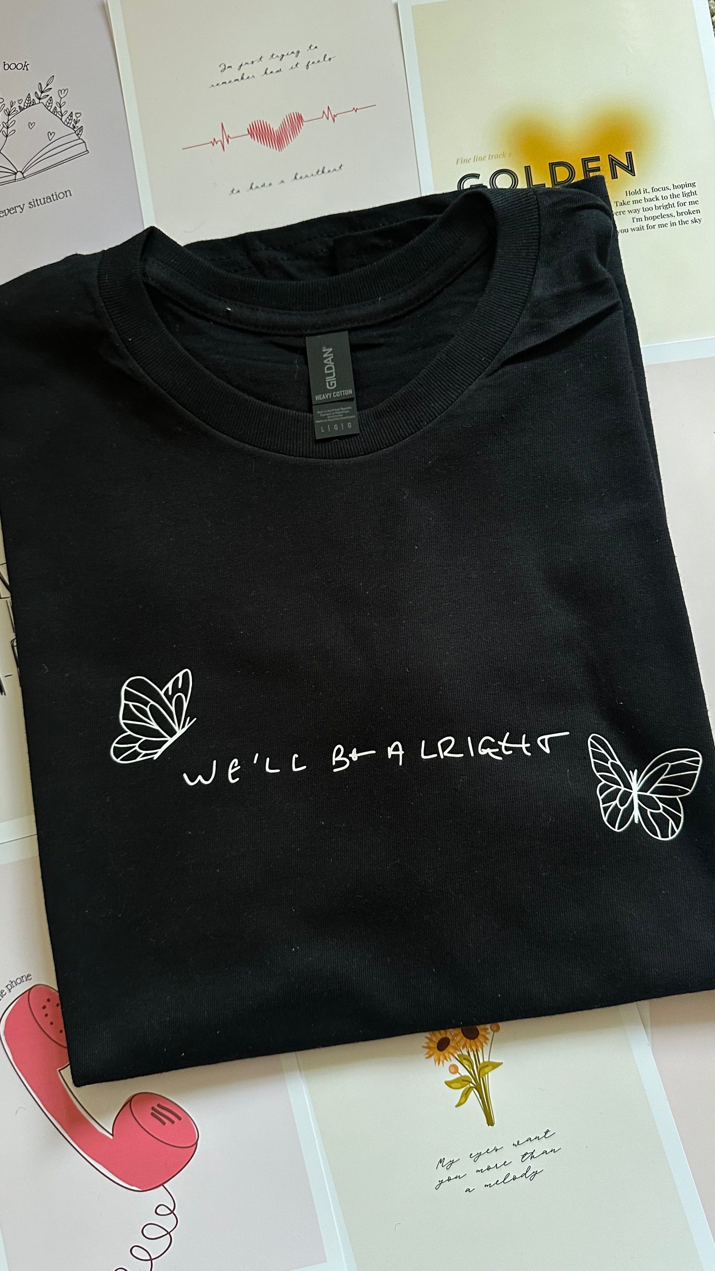 We’ll be alright tshirt