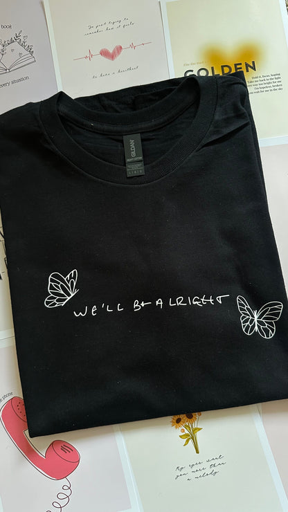 We’ll be alright tshirt