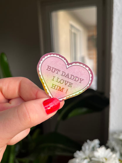 But daddy I love him Sticker