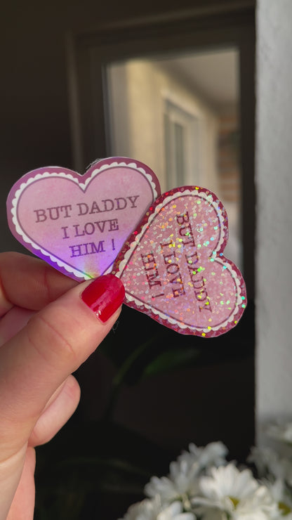 But daddy I love him Sticker